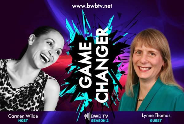 BwB Tv Game Changer Companies With This WINNING EDGE Weathered Lockdown Storms Lynne Thomas